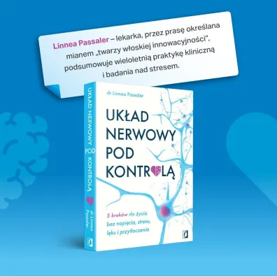 Uk�ad nerwowy pod kontrol�. 5 krok�w do �ycia bez napi�cia, stresu, l�ku i przyt�oczenia