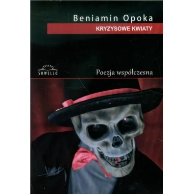 Kryzysowe Kwiaty . Tomik poezji wsp�czesnej - Beniamin Opoka