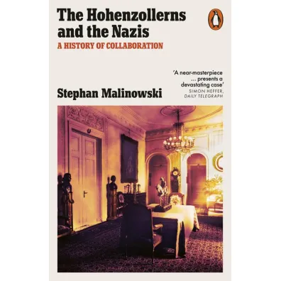 The Hohenzollerns and the Nazis - Stephan Malinowski