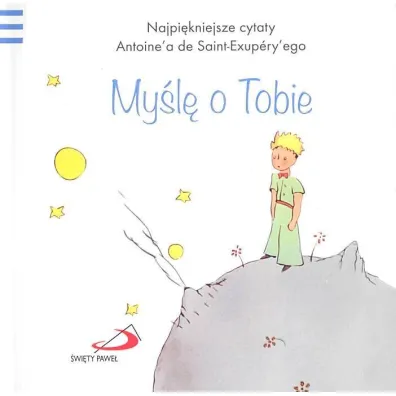 Ma�y Ksi��e 6 My�l� o Tobie - Antoine`a de Saint-Exupery