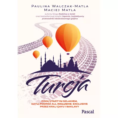 Turcja - Maciej  Matla, Paulina  Walczak-Matla