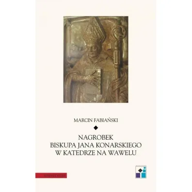Nagrobek biskupa Jana Konarskiego w katedrze na Wawelu. - Marcin Fabja�ski
