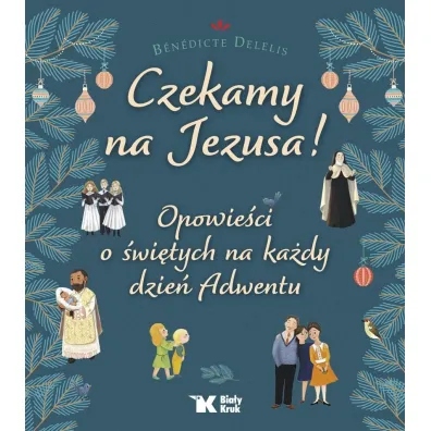 Czekamy na Jezusa! Opowie�ci o �wi�tych na ka�dy dzie� Adwentu