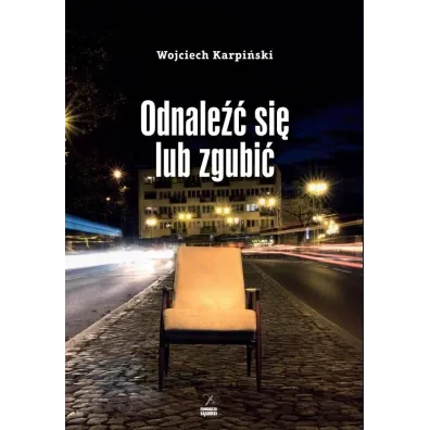 Odnale�� si� lub zgubi� - Wojciech Karpi�ski