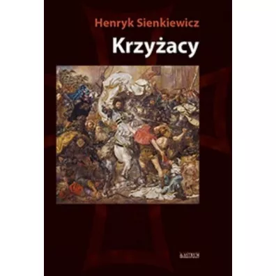 Krzy�acy. Tom 1 - Henryk Sienkiewicz