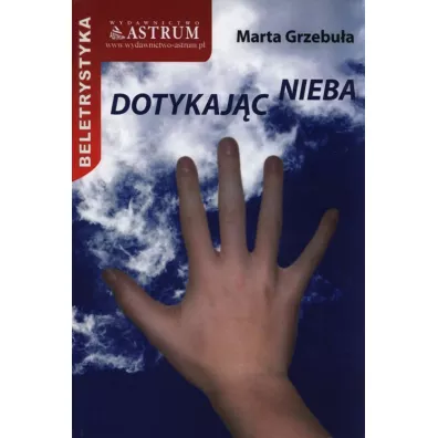 Dotykaj�c nieba - Marta Grzebu�a