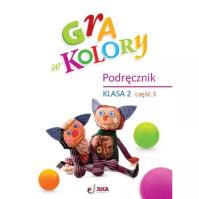 Gra w kolory. Podr�cznik. Szko�a podstawowa. Klasa 2. Cz�� 3 - Beata Soko�owska, Katarzyna Grodzka