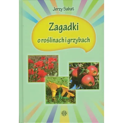Zagadki o roslinach i grzybach (OT) - Jerzy Sabat