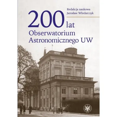200 lat Obserwatorium Astronomicznego UW - Jaros�aw W�odarczyk