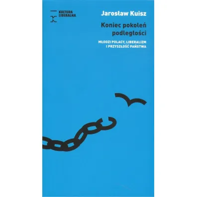 Koniec pokole� podleg�o�ci - Jaros�aw Kuisz