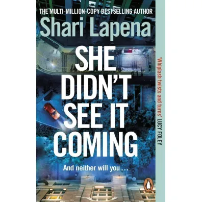 She Didn't See It Coming - Shari Lapena
