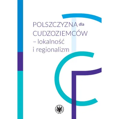 Polszczyzna dla cudzoziemc�w - lokalno�� i regionalizm