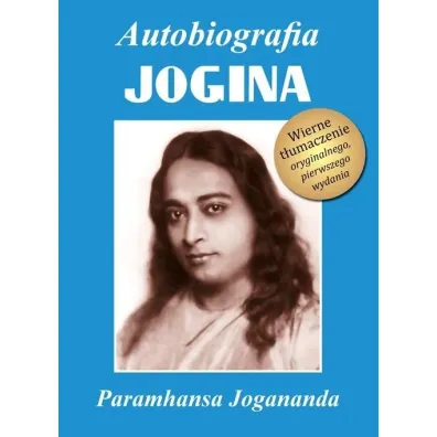 Autobiografia Jogina. Tom 1 - Paramahamsa Jogananda