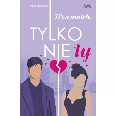 It`s a match. Tylko nie ty - �aneta Zgliczy�ska