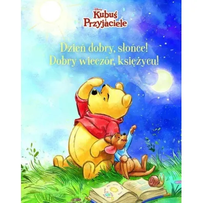 Dzie� dobry, S�o�ce! Dobry wiecz�r, Ksi�ycu! Disney Kubu� i Przyjaciele - Catherine Hapka