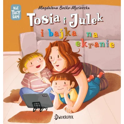 Tosia i Julek i bajka na ekranie. (Nie) tacy sami - Magdalena  Bo�ko-Mysiorska