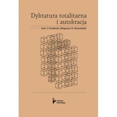 Dyktatura totalitarna i autokracja - Zbigniew K Brzezinski, Carl J. Friedrich