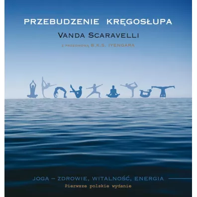 Przebudzenie kr�gos�upa. Joga, zdrowie, witalno�� - Scaravelli Vanda