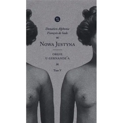 Orgie u Gernande'a. Nowa Justyna. Tom 5 - Donatien Alphonse Francois de Sade