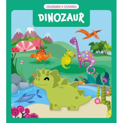 Uk�adanka szukanka. Dinozaury - Basia Szymanek