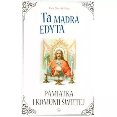 Ta mdra Edyta. Pamitka I Komunii witej - Ewa Skaryska
