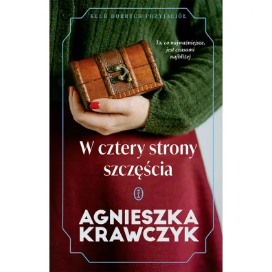 W cztery strony szcz�cia. Klub Dobrych Przyjaci�. Tom 1 - Agnieszka Krawczyk