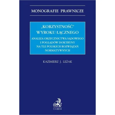 "Korzystno��" wyroku ��cznego - Kazimierz J. Le�ak