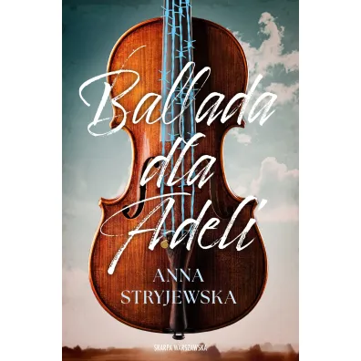 Ballada dla Adeli - Anna Stryjewska