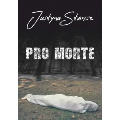 Pro Morte - Justyna Stanisz