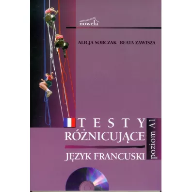 J�zyk francuski - testy r�nicuj�ce A1 - Alicja Sobczak, Zawisza Beata