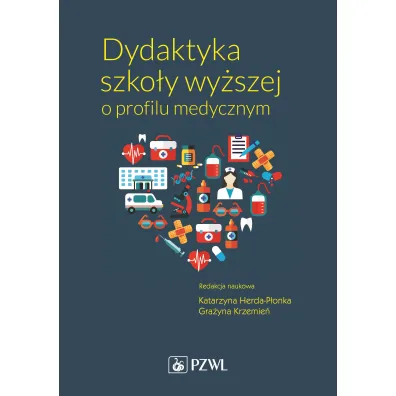 Dydaktyka szko�y wy�szej o profilu medycznym - Katarzyna Herda-P�onka, Gra�yna Krzemie�