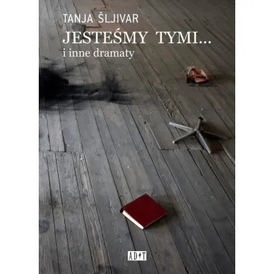 Jeste�my tymi... i inne dramaty - �ljivar Tanja