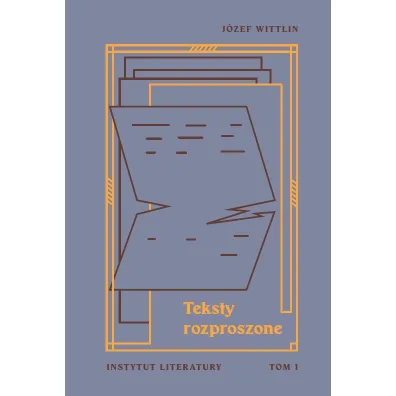 Teksty rozproszone T.1 - J�zef Wittlin