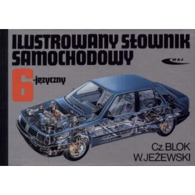 Ilustrowany s�ownik samochodowy 6-j�zyczny - Czes�aw Blok, Wies�aw Je�ewski