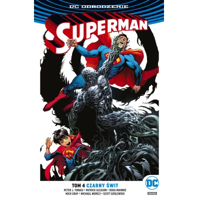 DC Odrodzenie Czarny �wit. Superman. Tom 4 - Michael Moreci, Peter J. Tomasi, Patrick Gleason