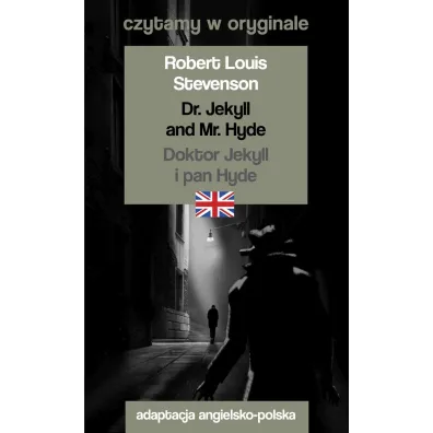 Dr. Jekyll and Mr. Hyde / Doktor Jekyll i pan Hyde. Czytamy w oryginale - Robert Louis Stevenson