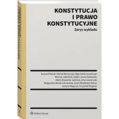 Konstytucja i prawo konstytucyjne. Zarys wyk�adu