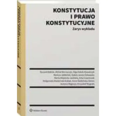Konstytucja i prawo konstytucyjne. Zarys wyk�adu