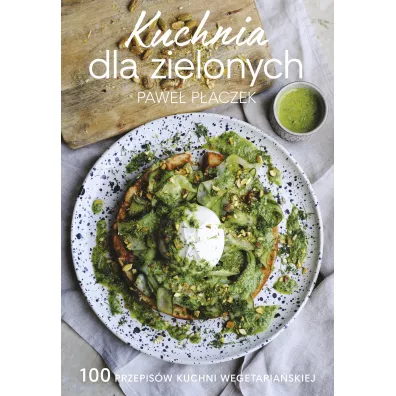 Kuchnia dla zielonych - Pawe� P�aczek