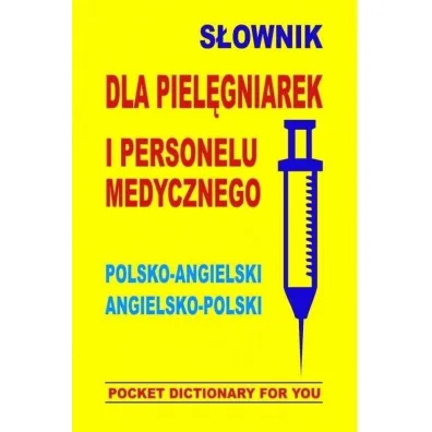 S�ownik dla piel�gniarek i personelu medycznego polsko-angielski angielsko-polski - Jacek Gordon