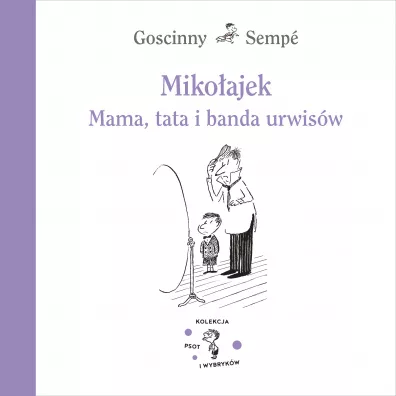Mikoajek. Mama, tata i banda urwisw - Ren Goscinny, Jean-Jacques Semp