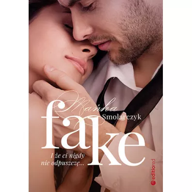 Fake. I e ci nigdy nie odpuszcz - Maka Smolarczyk