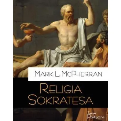 Religia Sokratesa - Mark L McPherran