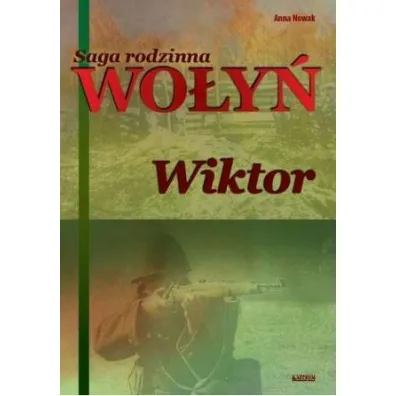 Wiktor. Saga rodzinna Wo�y�. Tom 2 - Anna Nowak