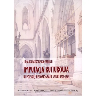 Imputacja kulturowa w polskiej historiografii - Lidia Kwiatkowska-Frejlich