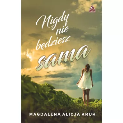 Nigdy nie bdziesz sama - Magdalena Alicja  Kruk