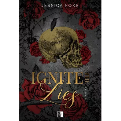 Ignite the Lies. Liars. Tom 3 - Jessica  Foks