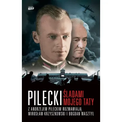 Pilecki. �ladami mojego taty - Miros�aw Krzyszkowski, Bogdan Wasztyl