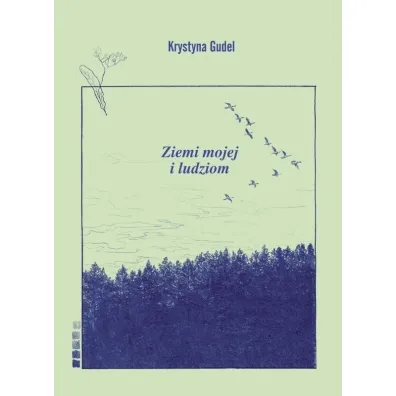 Ziemi mojej i ludziom - Krystyna  Gudel