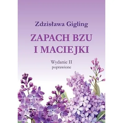 Zapach bzu i maciejki - Zdzis�awa Gigling